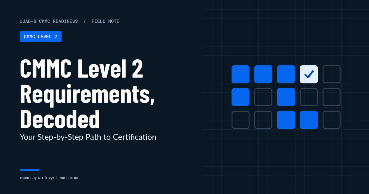 CMMC Level 2 Requirements, Decoded: Your Step-by-Step Path to Certification